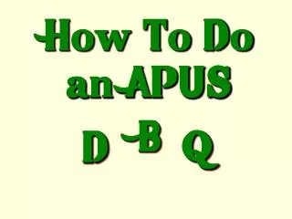 How To Do an APUS