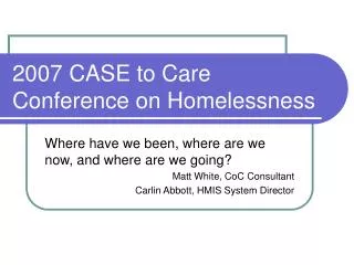 2007 CASE to Care Conference on Homelessness
