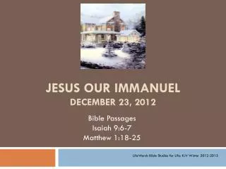 Jesus our immanuel December 23, 2012