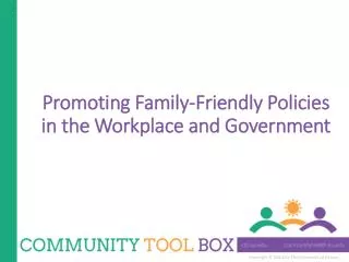 Promoting Family-Friendly Policies in the Workplace and Government