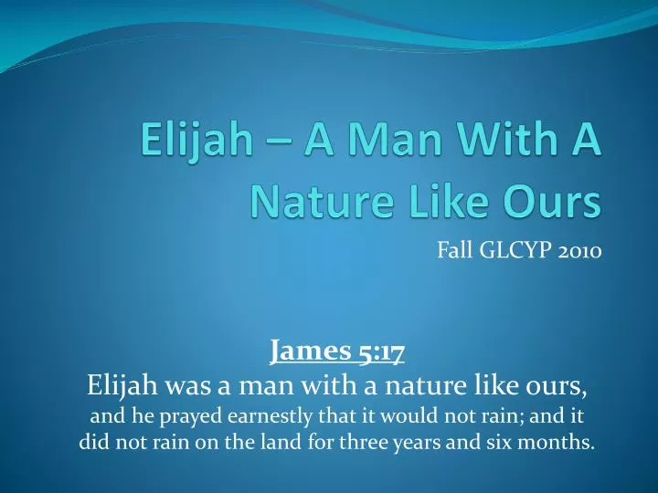 elijah a man with a nature like ours
