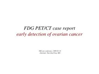 FDG PET/CT case report early detection of ovarian cancer