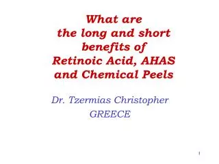 What are the long and short benefits of Retinoic Acid, AHAS and Chemical Peels