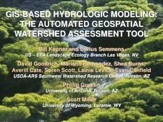 GIS-BASED HYDROLOGIC MODELING: THE AUTOMATED GEOSPATIAL WATERSHED ASSESSMENT TOOL