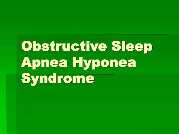 obstructive sleep apnea hyponea syndrome