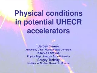 Physical conditions in potential UHECR accelerators