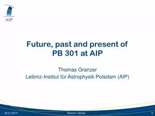 Future, past and present of PB 301 at AIP