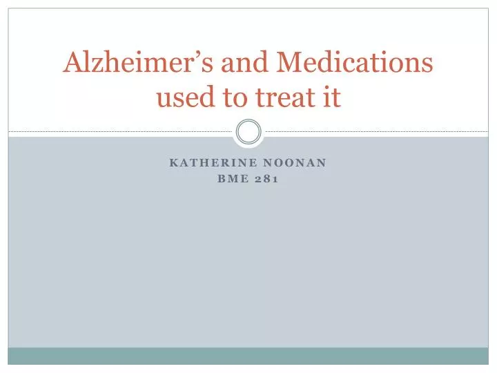 alzheimer s and medications used to treat it
