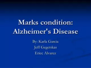 Marks condition: Alzheimer's Disease