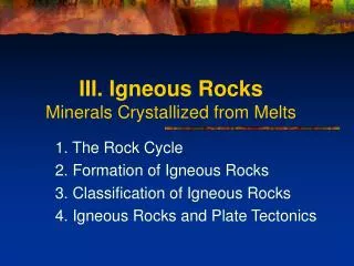 III. Igneous Rocks Minerals Crystallized from Melts