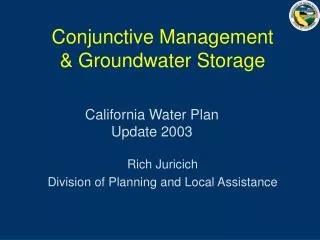 Conjunctive Management &amp; Groundwater Storage