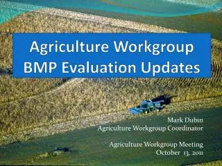 Agriculture Workgroup BMP Evaluation Updates