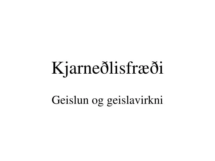 kjarne lisfr i