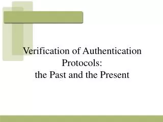 Verification of Authentication Protocols: the Past and the Present