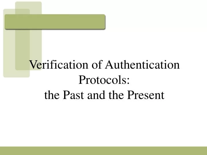 verification of authentication protocols the past and the present