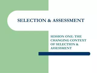 SELECTION &amp; ASSESSMENT