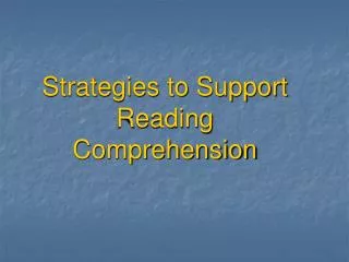 Strategies to Support Reading Comprehension