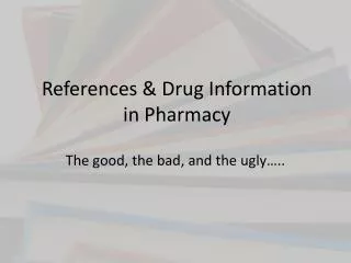 References &amp; Drug Information in Pharmacy