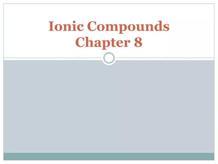ionic compounds chapter 8