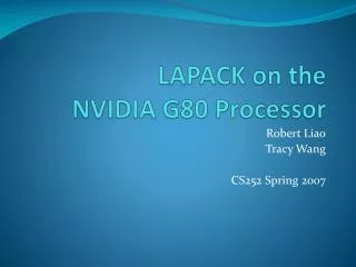 LAPACK on the NVIDIA G80 Processor