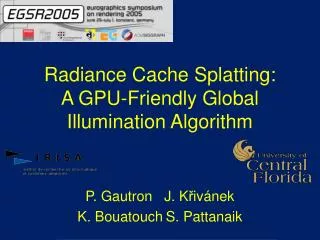 Radiance Cache Splatting: A GPU-Friendly Global Illumination Algorithm