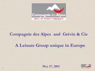 Compagnie des Alpes and Grévin &amp; Cie A Leisure Group unique in Europe