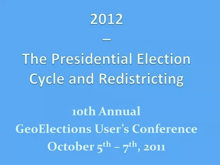 2012 the presidential election cycle and redistricting