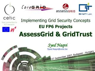 Implementing Grid Security Concepts EU FP6 Projects AssessGrid &amp; GridTrust