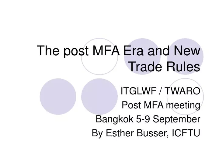 the post mfa era and new trade rules