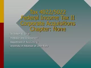 Tax 4022/5022 Federal Income Tax II Corporate Acquisitions Chapter: None