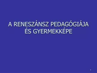 a renesz nsz pedag gi ja s gyermekk pe
