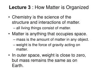 Lecture 3 : How Matter is Organized