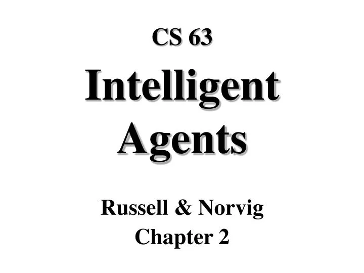 cs 63 intelligent agents