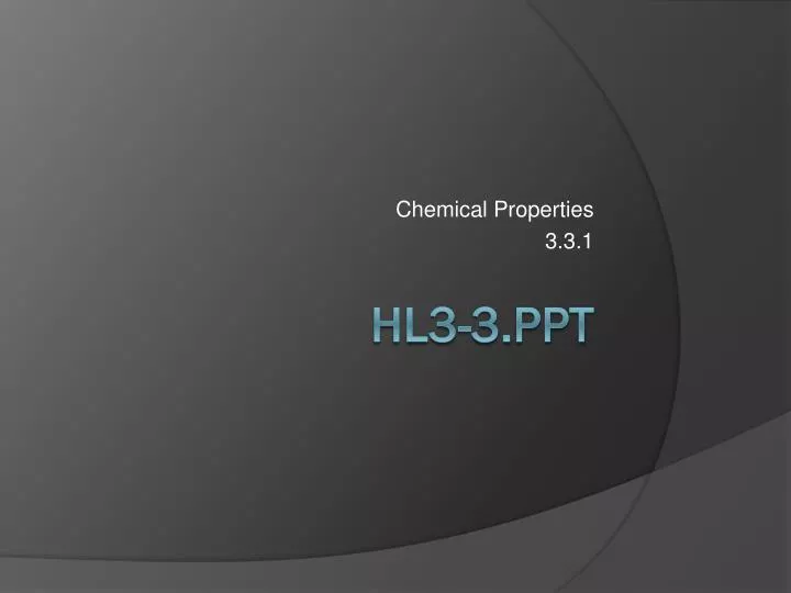 chemical properties 3 3 1