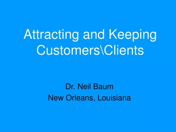 attracting and keeping customers clients