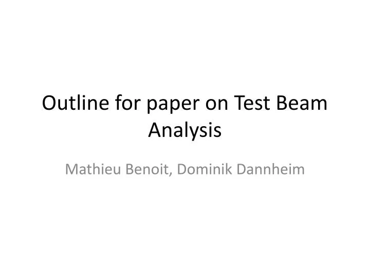 outline for paper on test beam analysis