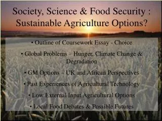 Society, Science &amp; Food Security : Sustainable Agriculture Options?