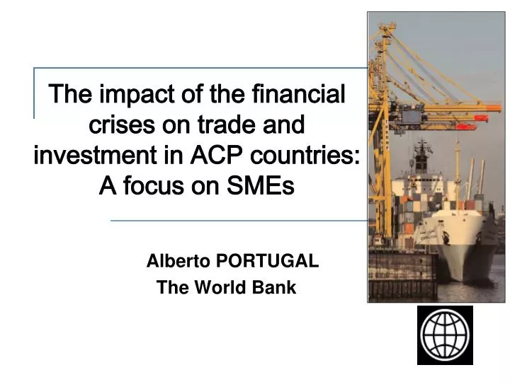the impact of the financial crises on trade and investment in acp countries a focus on smes