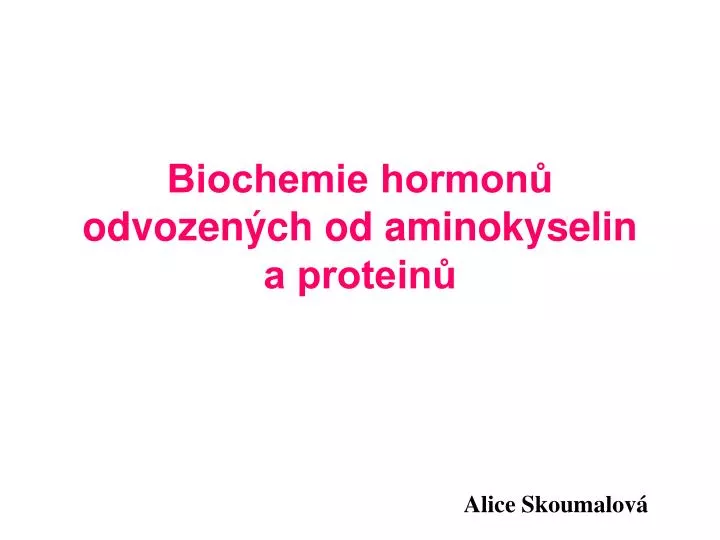 biochemie hormon odvozen ch od aminokyselin a protein