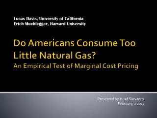 Do Americans Consume Too Little Natural Gas? An Empirical Test of Marginal Cost Pricing