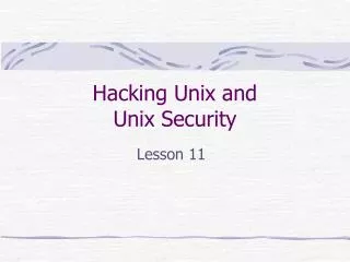 Hacking Unix and Unix Security