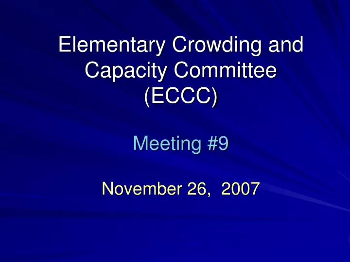 elementary crowding and capacity committee eccc meeting 9 november 26 2007