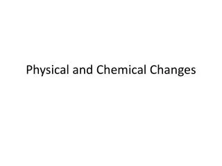 Physical and Chemical Changes