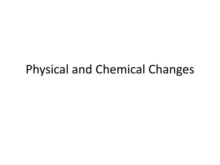 physical and chemical changes