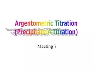 Argentometric Titration (Precipitation Titration)