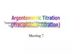 Argentometric Titration (Precipitation Titration) - slide 1