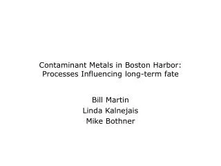 Contaminant Metals in Boston Harbor: Processes Influencing long-term fate