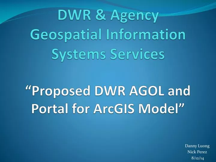 dwr agency geospatial information systems services proposed dwr agol and portal for arcgis model