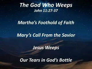 The God Who Weeps John 11:27-37