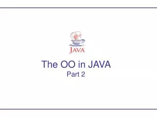 The OO in JAVA Part 2